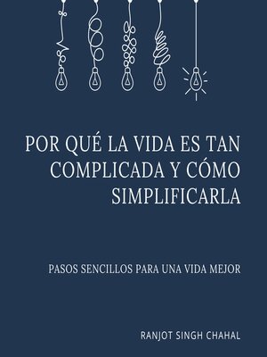 cover image of Por qué la vida es tan complicada y cómo simplificarla